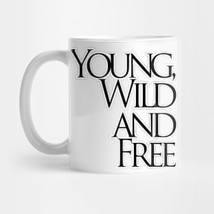 Young, Wild and Free Mug